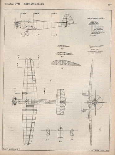 Dart Kittem (2 of 2)
(jpg format, - dpi, 560 KB).

Link to file: [url]http://smm.solidmodelmemories.net/Gallery/albums/userpics/-[/url]

[i]These plans are placed here in review of their accuracy and historical content. They are for personal use only and not to be reproduced commercially. Copyrights remain with the original copyright holders and are not the property of Solid Model Memories. Please post comment regarding the accuracy of the drawings in the section provided on the individual page of the plan you are reviewing. If you build this model or if you have images of the original subject itself, please let us know. If you are the copyright holder of the work in question and wish to have it removed please contact SMM [/i]

Keywords: Dart Kitten