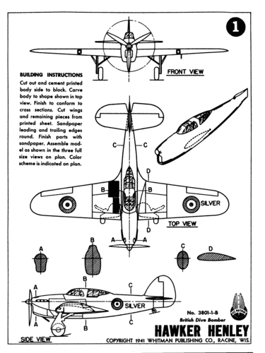 Hawker Henley by Whitman
(gif format, 600 dpi, 134 KB).

[b]Click on image to display file in original format[/b]

[url=http://smm.solidmodelmemories.net/Gallery/albums/userpics/10028/Hawker_Henley_by_Whitman.gif]Direct Link to File[/url]

[i]These plans are placed here in review of their accuracy and historical content. They are for personal use only and not to be reproduced commercially. Copyrights remain with the original copyright holders and are not the property of Solid Model Memories. Please post comment regarding the accuracy of the drawings in the section provided on the individual page of the plan you are reviewing. If you build this model or if you have images of the original subject itself, please let us know. If you are the copyright holder of the work in question and wish to have it removed please contact SMM.[/i]
Keywords: whitman model airplane kit hawker henley