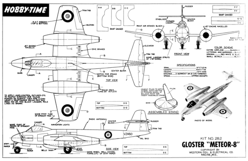 Gloster Meteor 8 by Hobby-Time Sheet 1
(gif format, 300 dpi, 315 KB).

[b]Click on image to display file in original format[/b]

[url=http://smm.solidmodelmemories.net/Gallery/albums/userpics/10028/MeteorSide1_BW300dpi.gif]Direct Link to File[/url]

[i]These plans are placed here in review of their accuracy and historical content. They are for personal use only and not to be reproduced commercially. Copyrights remain with the original copyright holders and are not the property of Solid Model Memories. Please post comment regarding the accuracy of the drawings in the section provided on the individual page of the plan you are reviewing. If you build this model or if you have images of the original subject itself, please let us know. If you are the copyright holder of the work in question and wish to have it removed please contact SMM.[/i]
Keywords: gloster meteor jet model airplane kit solid