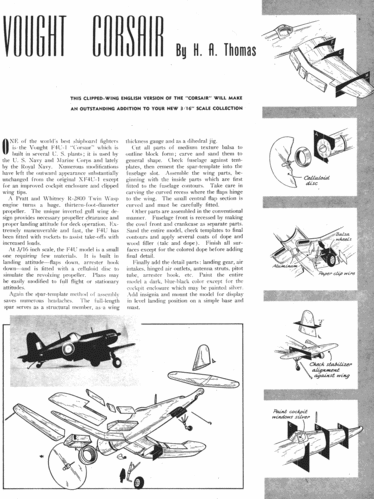 Vought F4U Corsair 2 of 2
[i]These plans are placed here in review of their accuracy and historical content. They are for personal use only and not to be reproduced commercially. Copyrights remain with the original copyright holders and are not the property of Solid Model Memories. Please post comment regarding the accuracy of the drawings in the section provided on the individual page of the plan you are reviewing. If you build this model or if you have images of the original subject itself, please let us know. If you are the copyright holder of the work in question and wish to have it removed please contact SMM [/i]
Keywords: Vought F4U Corsair