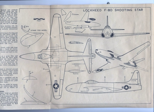 Lockheed F-80 Shooting Star PT.1 Of 3.
(jpg format, -- dpi, 125 KB).

[b]Click on image to download file in original format[/b]
file url: 
http://smm.solidmodelmemories.net/Gallery/albums/userpics/--

[i]These plans are placed here in review of their accuracy and 
historical content. They are for personal use only and not to
be reproduced commercially. Copyrights remain with the original
copyright holders and are not the property of Solid Model
Memories. Please post comment regarding the accuracy of the
drawings in the section provided on the individual page of the 
plan you are reviewing. If you build this model or if you have 
images of the original subject itself, please let us know. If
you are the copyright holder of the work in question and wish
to have it removed please contact SMM [/i]

Keywords: Keil Kraft Solid Model Lockheed F-80 Shooting Star