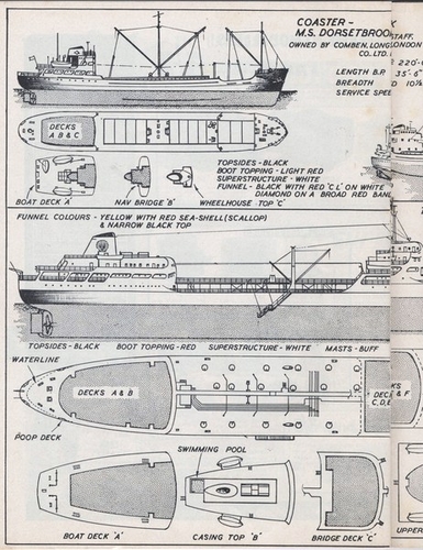Coaster,Tanker & Clyde Puffer PT1 Of 2
(jpg format, -- dpi, 115KB).

[b]Click on image to download file in original format[/b]
file url: 
http://smm.solidmodelmemories.net/Gallery/albums/userpics/021pb5.jpg

[i]These plans are placed here in review of their accuracy and 
historical content. They are for personal use only and not to
be reproduced commercially. Copyrights remain with the original
copyright holders and are not the property of Solid Model
Memories. Please post comment regarding the accuracy of the
drawings in the section provided on the individual page of the 
plan you are reviewing. If you build this model or if you have 
images of the original subject itself, please let us know. If
you are the copyright holder of the work in question and wish
to have it removed please contact SMM [/i]




Keywords: Coaster M.S. Dorsetbrook, Tanker M.T.Abida, CLYDE PUFFER.