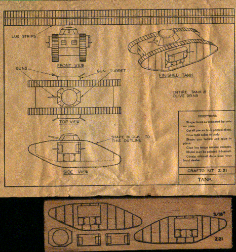WW I British Tank by Craft-o-Kit, #Z21
WW I British Tank from Craft-o-Kit kit #Z21, from Ray's collection (bmp format, 473 KB)

[b]click on image to download file in original format[/b]

[i]These plans are placed here in review of their accuracy and historical content. They are for personal use only and not to be reproduced commercially. Copyrights remain with the original copyright holders and are not the property of Solid Model Memories. Please post comment regarding the accuracy of the drawings in the section provided on the individual page of the plan you are reviewing. If you build this model or if you have images of the original subject itself, please let us know. If you are the copyright holder of the work in question and wish to have it removed please contact SMM.[/i]

Keywords: craftokit kit tank