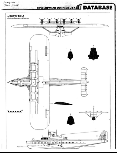 Dornier Do X
From "Aeroplane"
(jpg format, -- dpi, 726 KB).

[b]Click on image to download file in original format[/b]
file url: 
http://smm.solidmodelmemories.net/Gallery/albums/userpics/DO-X_Alt.jpg

[i]These plans are placed here in review of their accuracy and historical content. They are for personal use only and not to be reproduced commercially. Copyrights remain with the original copyright holders and are not the property of Solid Model Memories. Please post comment regarding the accuracy of the drawings in the section provided on the individual page of the plan you are reviewing. If you build this model or if you have images of the original subject itself, please let us know. If you are the copyright holder of the work in question and wish to have it removed please contact SMM [/i]

Keywords: dornier Do-X