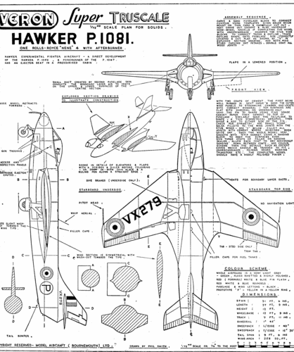 Hawker P.1081 by Veron (restored)
(gif format, 300 dpi, 208 KB).

Link to file: [url]http://smm.solidmodelmemories.net/Gallery/albums/userpics/HawkerP1081_BW_300dpi.gif[/url]

[i]These plans are placed here in review of their accuracy and historical content. They are for personal use only and not to be reproduced commercially. Copyrights remain with the original copyright holders and are not the property of Solid Model Memories. Please post comment regarding the accuracy of the drawings in the section provided on the individual page of the plan you are reviewing. If you build this model or if you have images of the original subject itself, please let us know. If you are the copyright holder of the work in question and wish to have it removed please contact SMM [/i]
Keywords: veron solid model airplane hawker 1081