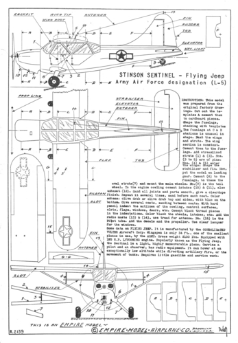 L-5
(jpg format, -- dpi, 1714 KB).

[b]Click on image to download file in original format[/b]
file url: 
http://smm.solidmodelmemories.net/Gallery/albums/userpics/L-5_Empire_Kit.jpg

[i]These plans are placed here in review of their accuracy and 
historical content. They are for personal use only and not to
be reproduced commercially. Copyrights remain with the original
copyright holders and are not the property of Solid Model
Memories. Please post comment regarding the accuracy of the
drawings in the section provided on the individual page of the 
plan you are reviewing. If you build this model or if you have 
images of the original subject itself, please let us know. If
you are the copyright holder of the work in question and wish
to have it removed please contact SMM [/i]

Keywords: Consolidated Vultee Stinson L-5 Sentinal Empire Kit
