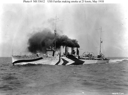 USS Fairfax, DD-93, port
 USS Fairfax (Destroyer # 93)

Making smoke while steaming at 25 knots during trials in the San Francisco Bay area, 21 May 1918.
Photographed by the Mare Island Navy Yard.
Note the ship's pattern camouflage.

U.S. Naval Historical Center Photograph.
