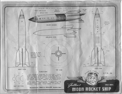 Guillows Moon Rocket Ship Kit
(bmp format, -- dpi, 743 KB).

[b]Click on image to download file in original format[/b]

[i]These plans are placed here in review of their accuracy and historical content. They are for personal use only and not to be reproduced commercially. Copyrights remain with the original copyright holders and are not the property of Solid Model Memories. Please post comment regarding the accuracy of the drawings in the section provided on the individual page of the plan you are reviewing. If you build this model or if you have images of the original subject itself, please let us know. If you are the copyright holder of the work in question and wish to have it removed please contact SMM [/i]
