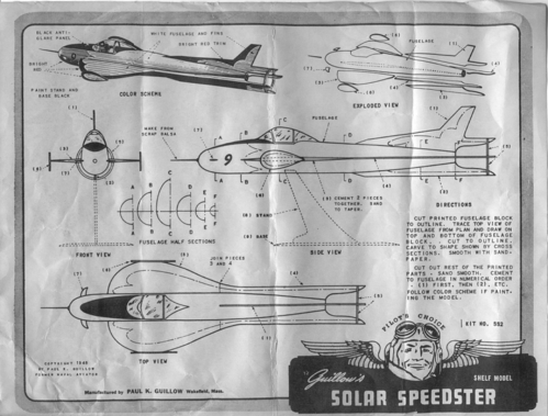 Guillows Solar Speedster Kit
(bmp format, -- dpi, 527 KB).

[b]Click on image to download file in original format[/b]

[i]These plans are placed here in review of their accuracy and historical content. They are for personal use only and not to be reproduced commercially. Copyrights remain with the original copyright holders and are not the property of Solid Model Memories. Please post comment regarding the accuracy of the drawings in the section provided on the individual page of the plan you are reviewing. If you build this model or if you have images of the original subject itself, please let us know. If you are the copyright holder of the work in question and wish to have it removed please contact SMM [/i]
